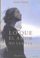 Cover of: Lo Que El Amor No Cuenta