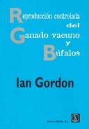 Cover of: Reproduccion Controlada del Ganado Vacuno y Bufalo