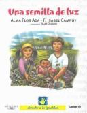 Cover of: Una Semilla De Luz (Derechos Del Nino) by Alma Flor Ada, F. Isabel Campoy