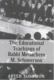 Cover of: The Educational Teachings of Rabbi Menachem M. Schneerson by Aryeh Solomon