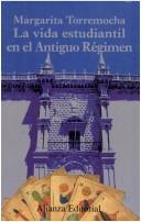 Cover of: vida estudiantil en el Antiguo Régimen