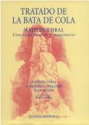 Cover of: Tratado De La Bata De Cola by Angel Alvarez Caballero, Matilde Coral, Juan Valdes
