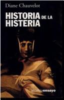 Cover of: Historia de La Histeria by Diane Chauvelot