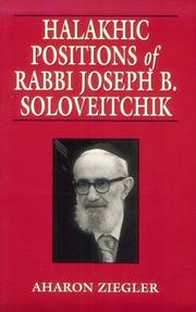 Halakhic Positions of Rabbi Joseph B. Soloveitchik by Aharon Ziegler