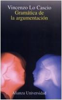 Cover of: Gramática de la argumentación by Vincenzo Lo Cascio