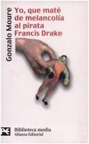 Cover of: Yo, Que Mate De Melancolia Al Pirata Francis Drake