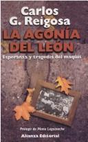 Cover of: La Agonia Del Leon: Esperanza Y Tragedia Del Maquis (Libros Singulares (Ls))