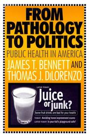 Cover of: From Pathology to Politics by James Bennett, Thomas DiLorenzo