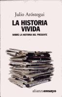 Cover of: La historia vivida by Julio Aróstegui, Julio Aróstegui