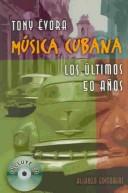 Cover of: Música cubana: los últimos 50 años