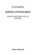 Cover of: España Inteligible (Libros Singulares (Ls)) by Julián Marías