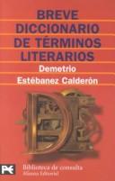 Breve diccionario de términos literarios by Demetrio Estebanez Calderon, Demetrio Estébanez Calderón