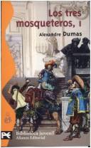 Cover of: Los Tres Mosqueteros / the Three Musketeers (El Libro De Bolsillo) by Alexandre Dumas