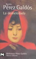 Cover of: La desheredada by Benito Pérez Galdós