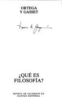 Cover of: ¿Qué es filosofía? by José Ortega y Gasset