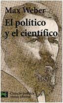 Cover of: El Politico Y El Cientifico/ The Politician and the Scientist (Ciencias Sociales / Social Sciences) by Max Weber