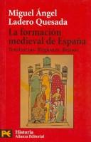 Cover of: formación medieval de España: territorios, regiones, reinos
