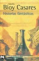 Cover of: Historias fantásticas by Adolfo Bioy Casares