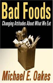 Cover of: Bad Foods: Changing Attitudes About What We Eat