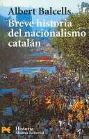 Cover of: Breve Historia Del Nacionalismo Catalan / Brief History of Catalan Nationalism (Humanidades / Humanities)