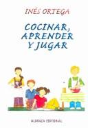 Cocinar, aprender y jugar (Libros Singulares / Singular Books) cover