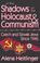 Cover of: In the Shadows of the Holocaust and Communism