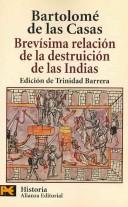 Cover of: Brevisima relacion de la destruicion de las Indias (COLECCION HISTORIA) (Humanidades/ Humanities)