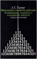 Cover of: Matematica Moderna Aplicada Probalidades, Estadistica E Investigacion Operativa