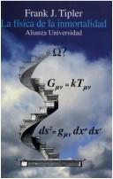 Cover of: La fisica de la inmortalidad by Frank J. Tipler