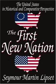 Cover of: The first new nation: the United States in historical and comparative perspective
