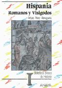 Hispania, Romanos Y Visigodos / Hispania, Romans and Visigoths (Biblioteca Basica / Basic Library) by Arturo Perez Almoguera