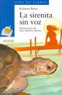 Cover of: La Sirenita Sin Voz / The Little Mermaid Without a Voice (Sopa De Libros / Soup of Books) by Kalman Barsy