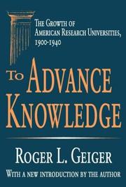 Cover of: To Advance Knowledge: The Growth of American Research Universities, 1900-1940 (Transaction Series in Higher Education)