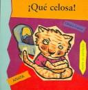 Cover of: Que Celosa! / So Jealous! (Mi Primera Sopa De Libros/My First Soup of Books)
