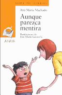 Aunque parezca mentira by Ana Maria Machando, Ana Maria Machado, Mario Merlino