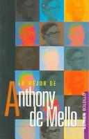 Cover of: Lo Mejor De Anthony De Mello/the Best Of Anthony De Mello by Anthony De Mello
