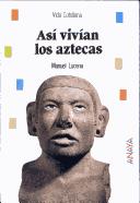 Cover of: Asi Vivian Los Aztecas by Manuel Lucena Salmoral