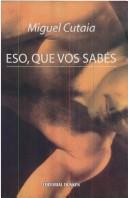 Cover of: Eso, Que Vos Sabes