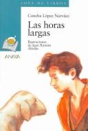 Cover of: Las Horas Largas by Concha Lopez Narvaez, Concha López Narváez