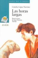 Las horas largas by Concha Lopez Narvaez, Concha López Narváez