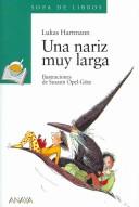 Una Nariz Muy Larga/ a Very Long Nose (Sopa De Libros / Soup of Books) by Lukas Hartmann