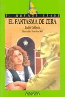 Cover of: El fantasma de cera / The Beeswax Ghost (El Duende Verde / the Green Elf)