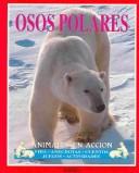 Cover of: Osos Polares: Animales en accion