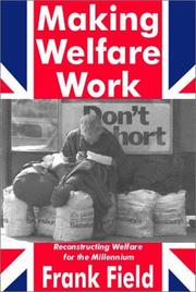 Cover of: Making Welfare Work: Reconstructing Welfare for the Millennium
