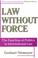 Cover of: Law without Force