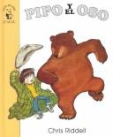 Pipo Y El Oso by Chris Riddel