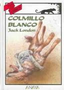 Cover of: Colmillo Blanco by Jack London