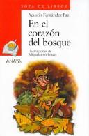 En El Corazon Del Bosque/ At The Heart of the Forest (Sopa De Libros / Soup of Books) by Agustín Fernández Paz