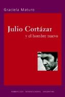 Cover of: Julio Cortazar Y El Hombre Nuevo