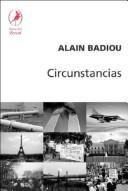 Cover of: Circunstancias by Alain Badiou, Alejandrina Falcon